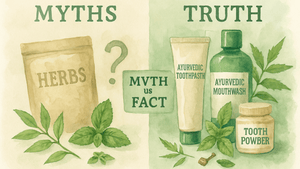 10 Myths About Ayurvedic Oral Care & What’s Actually True