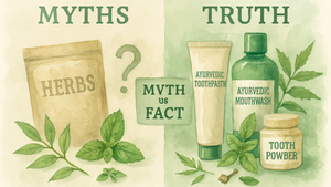 10 Myths About Ayurvedic Oral Care & What’s Actually True